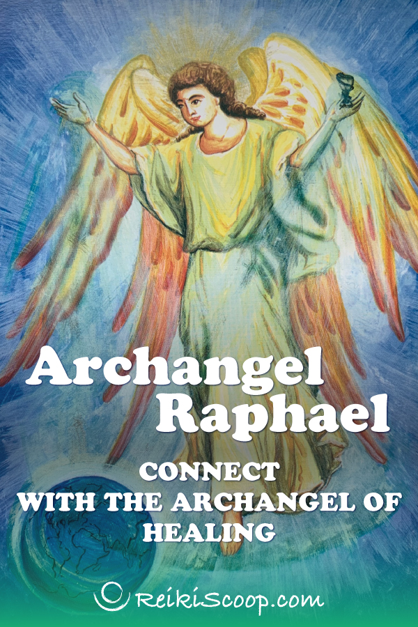 Archangel Raphael | How His Presence Can Support You In Healing